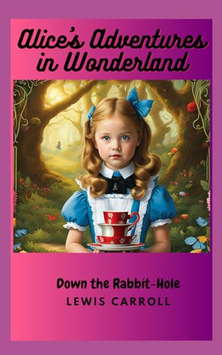 Alice’s Adventures in Wonderland: Down the Rabbit-Hole von Independently published